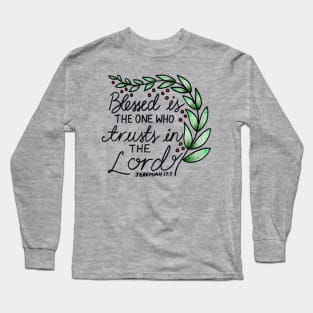 Blessed Is The One Who Trusts In The Lord Long Sleeve T-Shirt